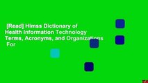 [Read] Himss Dictionary of Health Information Technology Terms, Acronyms, and Organizations  For