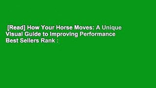 [Read] How Your Horse Moves: A Unique Visual Guide to Improving Performance  Best Sellers Rank :