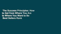 The Success Principles: How to Get from Where You Are to Where You Want to Be  Best Sellers Rank