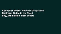 About For Books  National Geographic Backyard Guide to the Night Sky, 2nd Edition  Best Sellers