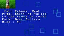 Full E-book  Real Pigs: Shifting Values in the Field of Local Pork  Best Sellers Rank : #4