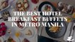 The Best Hotel Breakfast Buffets in Metro Manila | Esquire Eats