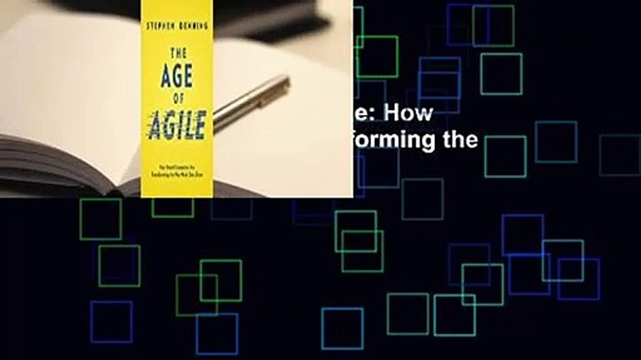 Full version  The Age of Agile: How Smart Companies Are Transforming the Way Work Gets Done  For