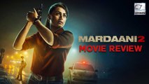 Mardaani 2 MOVIE REVIEW | Rani Mukerjee
