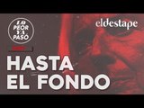 El Destape | Lo peor ya pasó: Hasta el Fondo