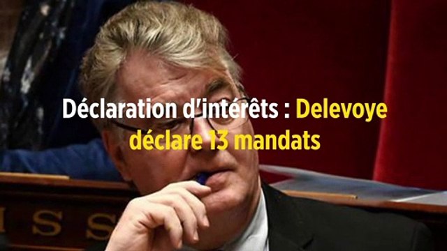Déclaration d'intérêts : Delevoye déclare 13 mandats