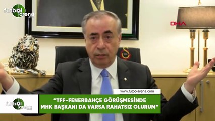 Mustafa Cengiz: "TFF-Fenerbahçe görüşmesinde MHK Başkanı da varsa rahatsız olurum"