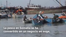 La pesca en Somalia se convierte en un negocio en auge