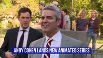 Andy Cohen Lands New Animated Series