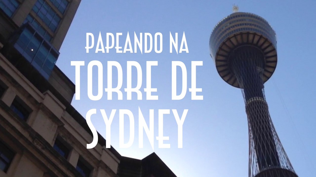 Papeando na Torre de Sydney - EMVB - Emerson Martins Video Blog 2014