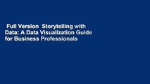 Full Version  Storytelling with Data: A Data Visualization Guide for Business Professionals