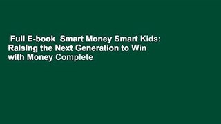 Full E-book  Smart Money Smart Kids: Raising the Next Generation to Win with Money Complete