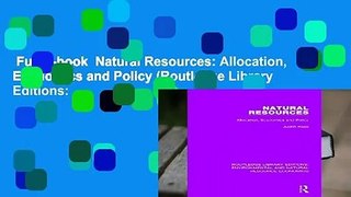 Full E-book  Natural Resources: Allocation, Economics and Policy (Routledge Library Editions: