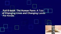 Full E-book  The Human Farm: A Tale of Changing Lives and Changing Lands  For Kindle