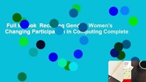 Full E-book  Recoding Gender: Women's Changing Participation in Computing Complete