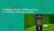 The Master Switch: The Rise and Fall of Information Empires Complete