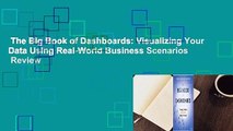 The Big Book of Dashboards: Visualizing Your Data Using Real-World Business Scenarios  Review