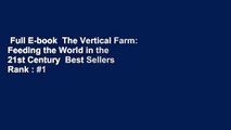 Full E-book  The Vertical Farm: Feeding the World in the 21st Century  Best Sellers Rank : #1