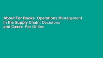 About For Books  Operations Management in the Supply Chain: Decisions and Cases  For Online