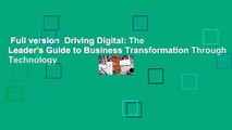 Full version  Driving Digital: The Leader's Guide to Business Transformation Through Technology