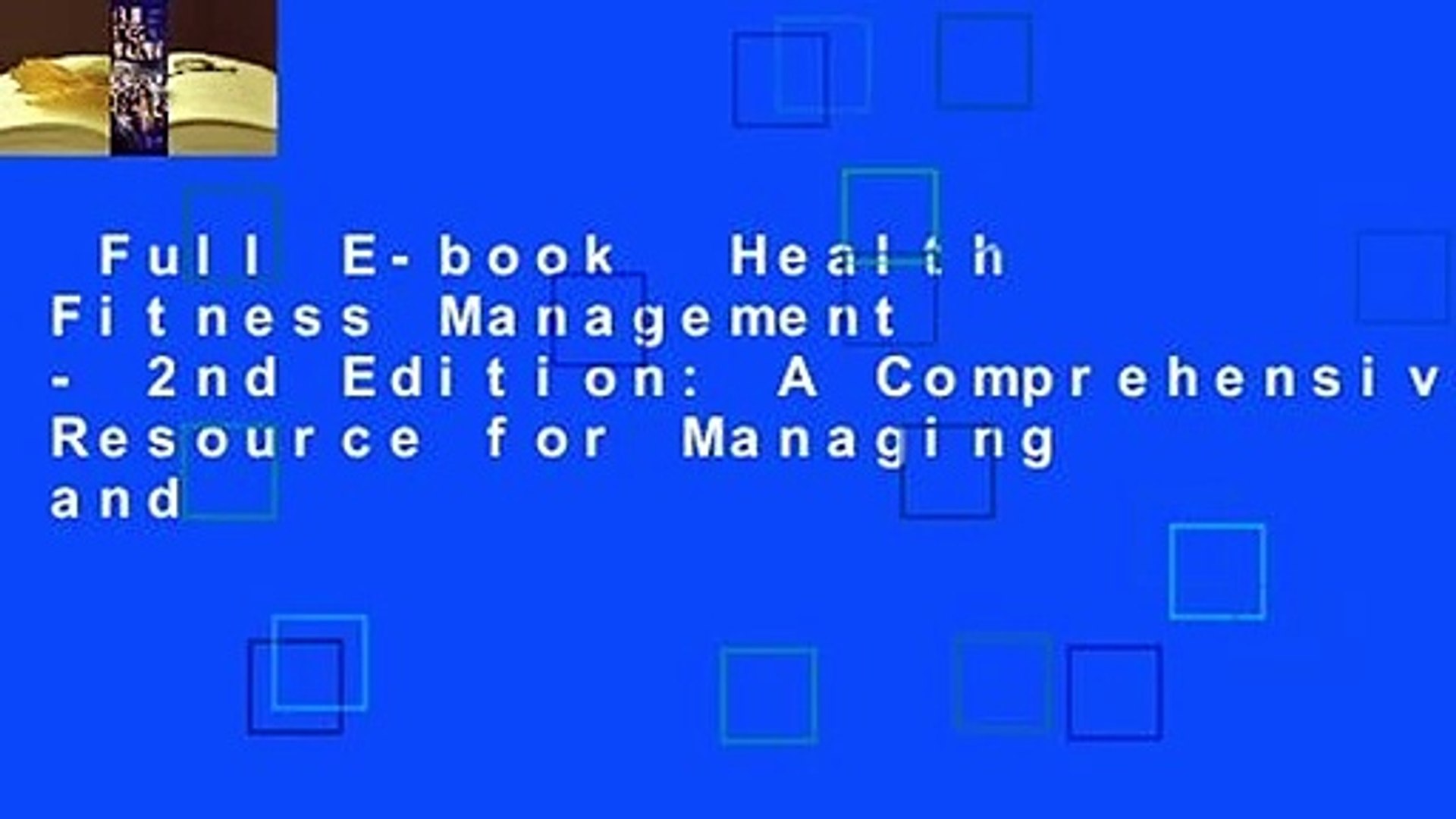 Full E-book  Health Fitness Management - 2nd Edition: A Comprehensive Resource for Managing and