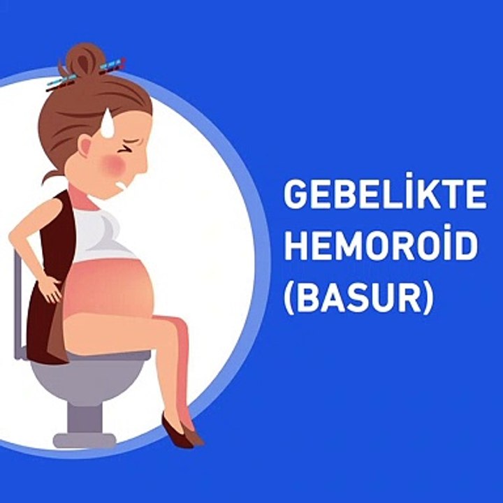 Gebelikte hemoroid (basur) tedavisi - www.irfantarhan.com