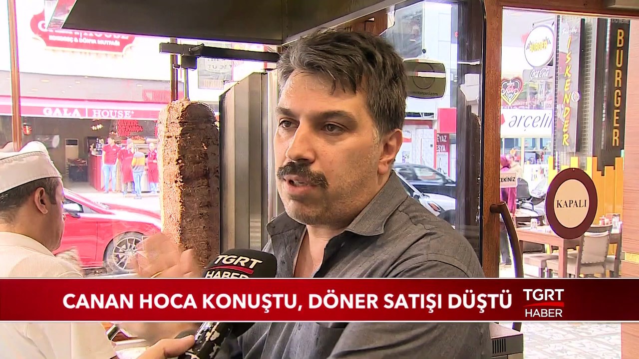 Canan Hoca Konuştu, Döner Satışı Düştü
