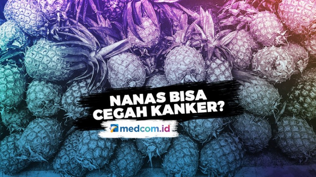 Nanas Bisa Cegah Kanker?