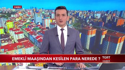 Emekli Maaşından Kesilen Para Nerede?