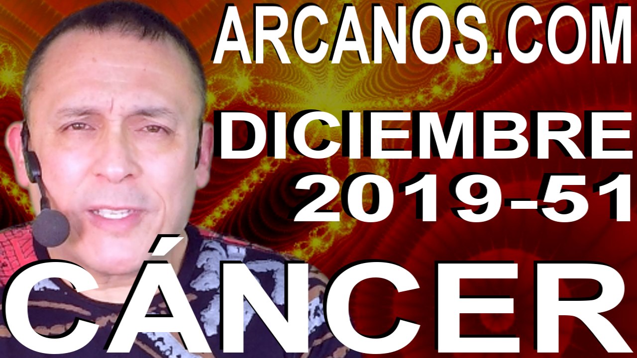 CANCER DICIEMBRE 2019 ARCANOS.COM - Horóscopo 15 al 21 de diciembre de 2019 - Semana 51