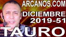 TAURO DICIEMBRE 2019 ARCANOS.COM - Horóscopo 15 al 21 de diciembre de 2019 - Semana 51