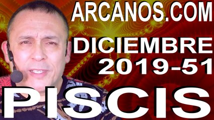 PISCIS DICIEMBRE 2019 ARCANOS.COM - Horóscopo 15 al 21 de diciembre de 2019 - Semana 51