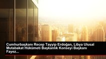 Cumhurbaşkanı Recep Tayyip Erdoğan, Libya Ulusal Mutabakat Hükümeti Başkanlık Konseyi Başkanı Fayez...