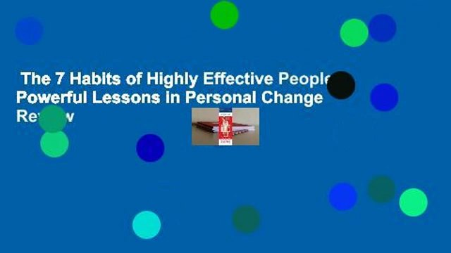 The 7 Habits of Highly Effective People: Powerful Lessons in Personal Change Review
