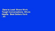 Dare to Lead: Brave Work. Tough Conversations. Whole Hearts.  Best Sellers Rank : #5