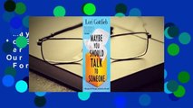 Maybe You Should Talk to Someone: A Therapist, Her Therapist, and Our Lives Revealed  For Kindle