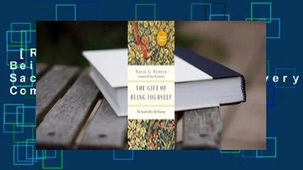 [Read] The Gift of Being Yourself: The Sacred Call to Self-Discovery Complete