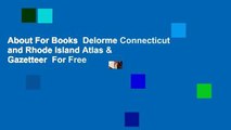About For Books  Delorme Connecticut and Rhode Island Atlas & Gazetteer  For Free