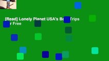 [Read] Lonely Planet USA's Best Trips  For Free