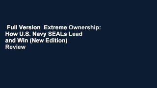 Full Version  Extreme Ownership: How U.S. Navy SEALs Lead and Win (New Edition)  Review