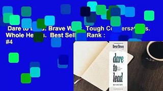Dare to Lead: Brave Work. Tough Conversations. Whole Hearts.  Best Sellers Rank : #4