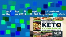 About For Books  The Complete Keto Cookbook for Beginners #2019-2020: 600 5-Ingredient Low-Carb