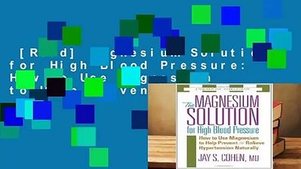 [Read] Magnesium Solution for High Blood Pressure: How to Use Magnesium to Help Prevent and