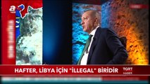 Cumhurbaşkanı Erdoğan: ''Hafter, Libya için 'İllegal' Biridir''