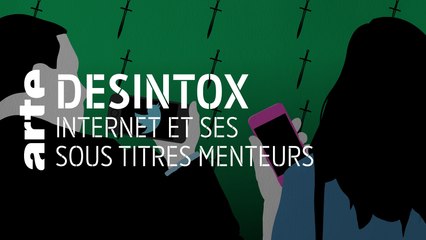 Internet et ses sous titres menteurs | 16/12/2019 | Désintox | ARTE