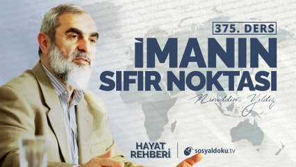 375) İMANIN SIFIR NOKTASI - [Hayat Rehberi - Nureddin Yıldız]