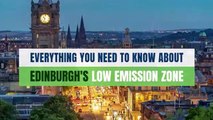 Climate change - Everything you need to know about Edinburgh's low emission zone