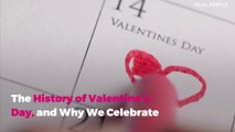 The History of Valentine's Day, and Why We Celebrate