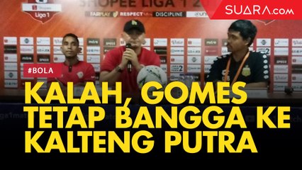 Gomes Bangga Kalteng Putra yang Sudah Degradasi Bisa Sulitkan Bhayangkara