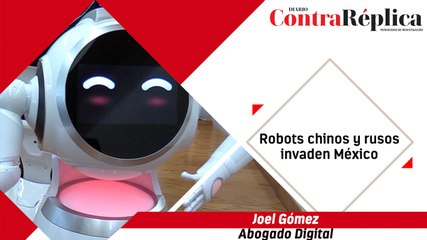Robots chinos y rusos invaden México.